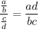 \dfrac{\frac{a}{b}}{\frac{c}{d}} = \dfrac{ad}{bc}