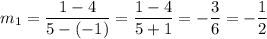 m_1 = \dfrac{1 - 4}{5 - (-1)} = \dfrac{1-4}{5+1} = - \dfrac{3}{6} = - \dfrac{1}{2}