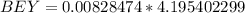 BEY = 0.00828474 * 4.195402299