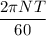 \dfrac{2\pi NT}{60}