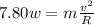 7.80w = m\frac{v^2}{R}