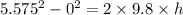 5.575^{2}-0^{2}=2\times 9.8\times h