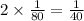 2\times \frac{1}{80}=\frac{1}{40}