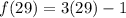 f(29)=3(29)-1