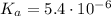 K_a = 5.4 \cdot 10^{-6}