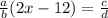 \frac{a}{b} (2x-12)=\frac{c}{d}