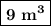 \boxed{ \bf 9~m^3}