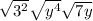 \sqrt{ {3}^{2} }  \sqrt{ {y}^{4} }  \sqrt{7y}