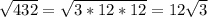 \sqrt{432}=\sqrt{3*12*12}=12\sqrt{3}