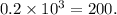 0.2 \times 10^3 =200.