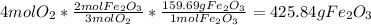 4 mol O_{2}*\frac{2 molFe_{2}O_{3}}{3 mol O_{2}}*\frac{159.69 g Fe_{2}O_{3}}{1 mol Fe_{2}O_{3}} =  425.84 g Fe_{2}O_{3}