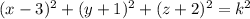 (x-3)^2+(y+1)^2+(z+2)^2 = k^2