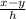 \frac{x-y}{h}