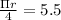 \frac{\Pi r}{4} = 5.5