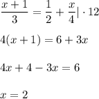 \dfrac{x + 1}{3}  =  \dfrac{1}{2}  +  \dfrac{x}{4 }|\cdot12 \\\\ 4(x+1)=6+3x\\\\ 4x+4-3x=6\\\\ x=2\\