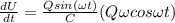 \frac{dU}{dt} = \frac{Qsin(\omega t)}{C} (Q\omega cos\omega t)