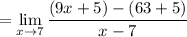 \displaystyle=\lim_{x\to7}\frac{(9x+5)-(63+5)}{x-7}
