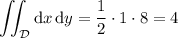 \displaystyle\iint_{\mathcal D}\mathrm dx\,\mathrm dy=\frac12\cdot1\cdot8=4