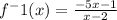 f^-1(x)=\frac{-5x-1}{x-2}