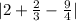 |2+\frac{2}{3} -\frac{9}{4} |