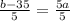 \frac{b-35}{5} =\frac{5a}{5}