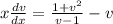 x\frac{dv}{dx}=\frac{1 + v^2}{v-1}-v