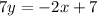 7y = -2x+7