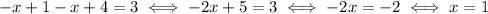 -x+1-x+4=3 \iff -2x+5=3 \iff -2x = -2 \iff x = 1