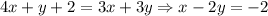 4x+y+2=3x+3y\Rightarrow x-2y=-2