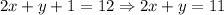 2x+y+1=12\Rightarrow2x+y=11