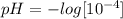 pH = -log[10^{-4}]