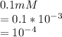 0.1mM\\=0.1 * 10^{-3}\\= 10^{-4}\\