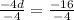 \frac{-4d}{-4}= \frac{-16}{-4}