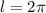 l=2\pi