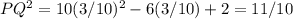 PQ^2 = 10(3/10)^2 - 6(3/10) + 2 = 11/10