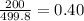 \frac{200}{499.8}=0.40