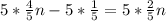 5*\frac{4}{5}n -5*\frac{1}{5} =5*\frac{2}{5}n