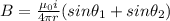 B = \frac{\mu_0 i}{4\pi r}(sin\theta_1 + sin\theta_2)