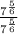 \frac{7^{\frac{5}{6}}}{7^{\frac{5}{6}}}