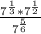 \frac{7^{\frac{1}{3}}*7^{\frac{1}{2}}}{7^{\frac{5}{6}}}