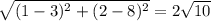\sqrt{(1-3)^{2} + (2-8)^{2}  }  = 2\sqrt{10}
