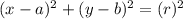 (x-a)^{2}+(y-b)^{2}=(r)^{2}