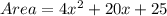 Area=4x^2+20x+25