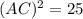 (AC)^{2}=25