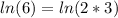 ln(6)=ln(2*3)