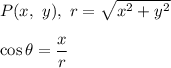 P(x,\ y),\ r=\sqrt{x^2+y^2}\\\\\cos\theta=\dfrac{x}{r}