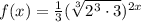 f(x)=\frac{1}{3}(\sqrt[3]{2^3\cdot 3})^{2x}