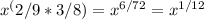 x^({2/9}*{3/8}) =x^{6/72} = x^{1/12}