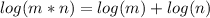 log(m*n)=log(m)+log(n)