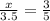 \frac{x}{3.5}=\frac{3}{5}